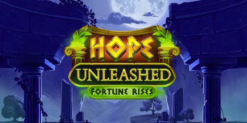 Hope Unleashed Fortune Rises